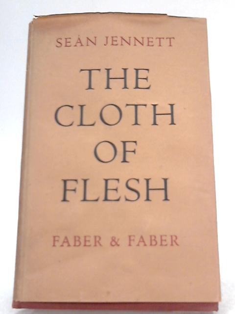 The Cloth of the Flesh By Sean Jennett