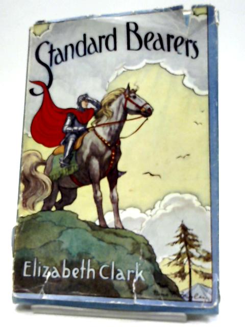 Standard Bearers By Elizabeth Clark