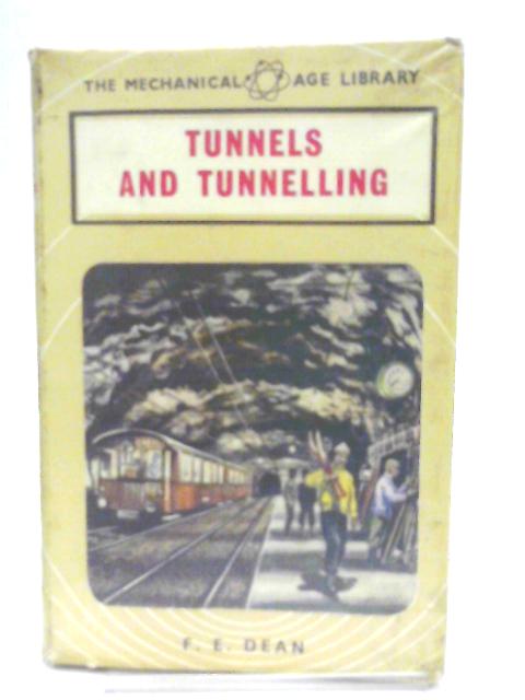 Tunnels and Tunnelling By F. E. Dean