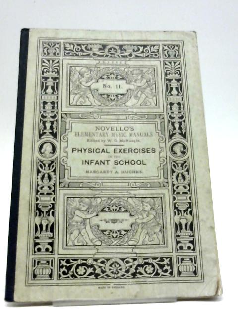 Physical Exercises in the Infant School By Margaret A. Hughes