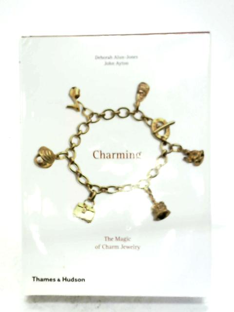 Charming: The Magic Of Charm Jewelry By Deborah Alun-Jones