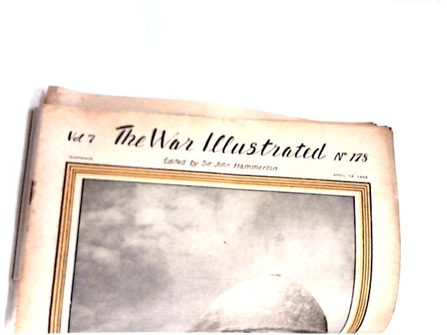 The War Illustrated Vol 7 No 178 Apr 14th 1944 By Sir John Hammerton