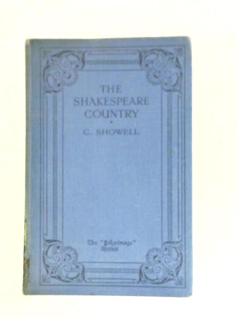 The Shakespeare Country,: Shakespeare's Avon from Source to Severn By Charles Showell