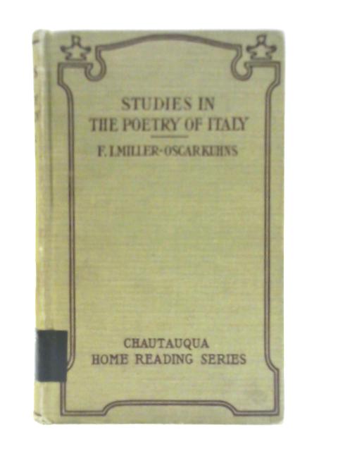 Studies in the Poetry of Italy By Frank Justus Miller