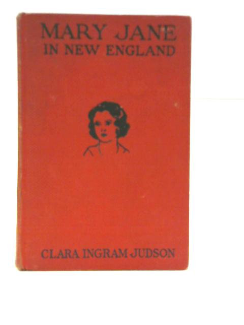 Mary Jane in New England By Clara Ingram Judson