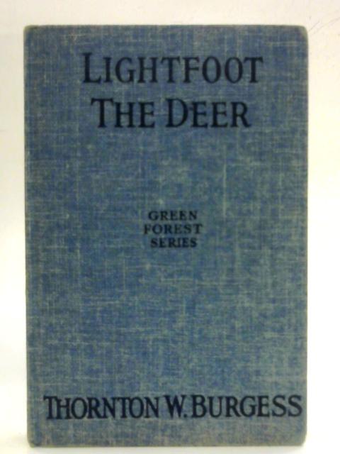 Lightfoot the Deer By Thornton W. Burgess