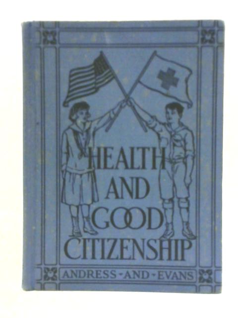 Health and good citizenship, (the practical health series, book two) By J. Mace Andress