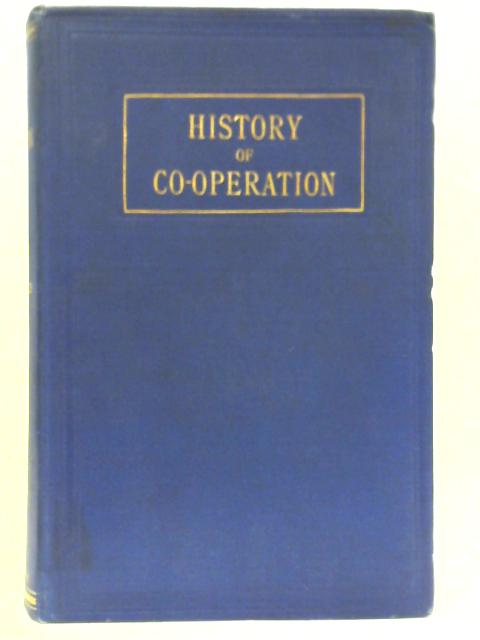 The History of Co-Operation Vol II By George Jacob Holyoake