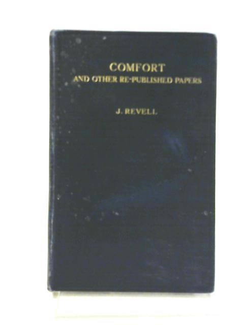 Comfort and Other Re-Published Papers By Joseph Revell