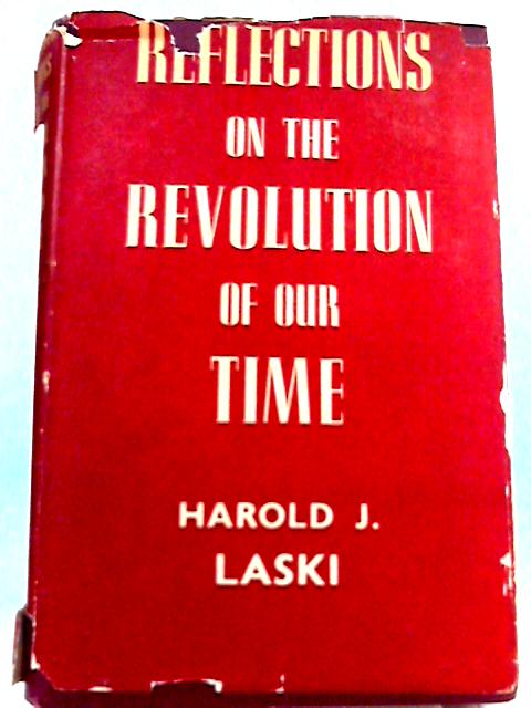 Reflections on the Revolution of Our Time By Harold J. Laski
