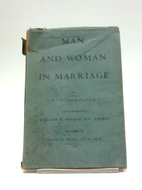 Man and Woman in Marriage By C.B.S Evans