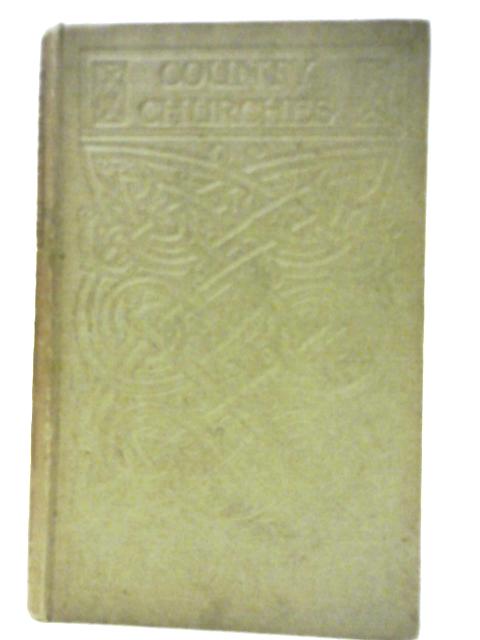 County Churches the Churches of Kent Volume Two Only By Francis Grayling