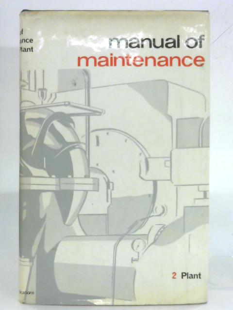 Manual of Maintenance. 2 - Plant. By Richard Clements