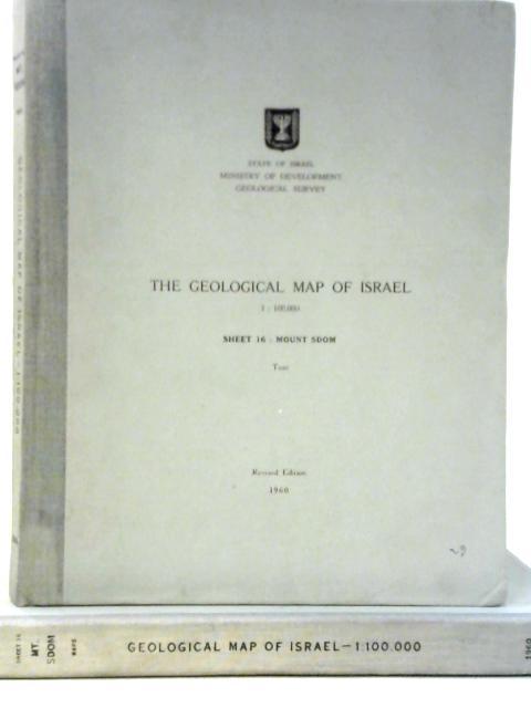 The Geological Map of Israel on a 1:100000 scale, Sheet 16: Mount Sdom, Text and Maps By Y. Bentor and A. Vroman