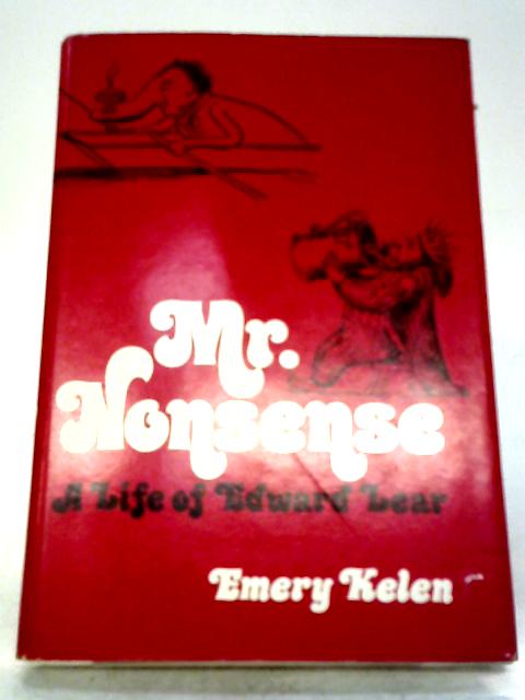 Mr. Nonsense: A Life of Edward Lear. By Emery Kelen