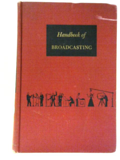 Handbook of Broadcasting By W. Abbot