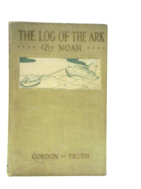 The Log Of The Ark Noah 1915 Id Ebay