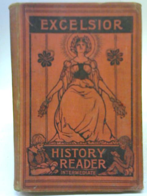 The Excelsior History Readers, Intermediate Volume 2 By Anon