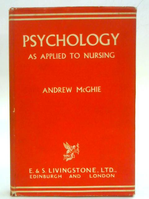 Psychology as Applied to Nursing By Andrew McGhie