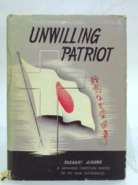 Unwilling patriot By Takaaki Aikawa