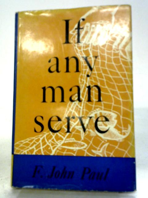 If Any Man Serve By F John Paul
