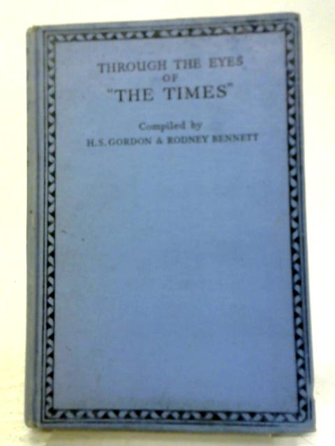 Through The Eyes Of The Times By H S Gordon, R Bennett