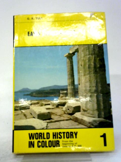 World History In Colour Book 1: Early Civilisations By G.K. Tull