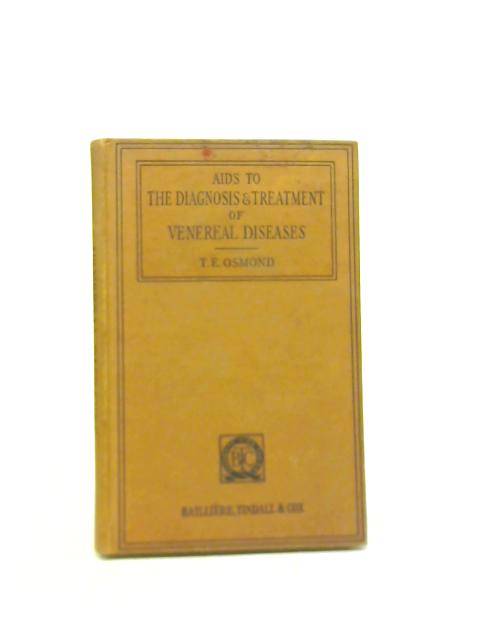 Aids To The Diagnosis & Treatment Of Venereal Diseases By T. E. Osmond