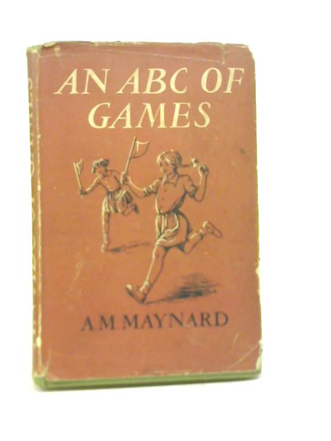 An Abc Of Games By A M Maynard