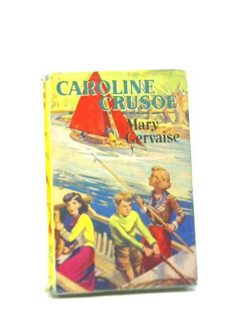 Caroline Crusoe By Mary Gervaise