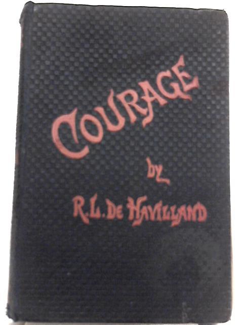 Courage; A Novel By Robert Langstaff De Havilland