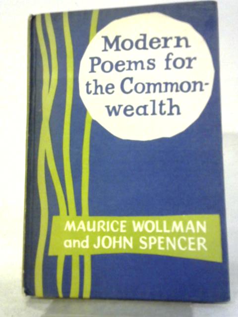 Modern Poems for the Commonwealth By Maurice Wollman And John Spencer