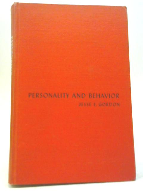 Personality and Behavior By Jesse E. Gordon