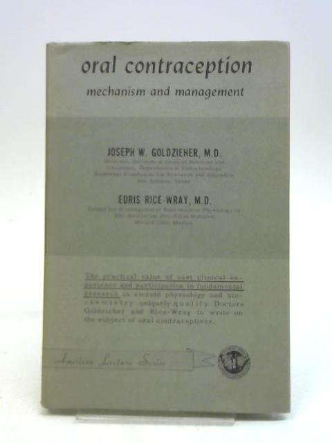 Oral Contraception: Mechanism and Management (American Lecture Series, Publication No. 637) By Joseph W Goldzieher