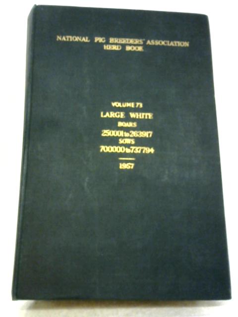 Herd Book 1957. Large White Pigs. Volume seventy-three By Anon