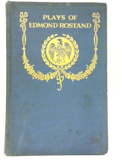 Plays of Edmond Rostand Volume 2 By Edmond Rostand