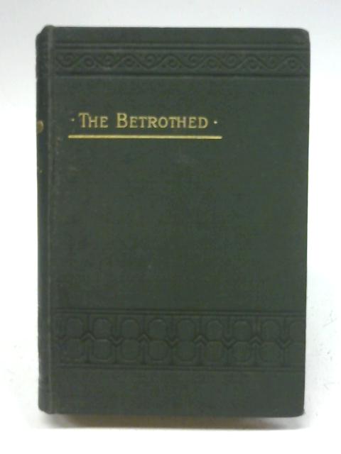 The Betrothed. A Tale of the Crusaders By Walter Scott