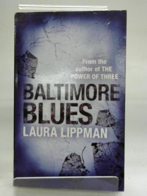 Baltimore Blues (A Tess Monaghan Investigation) By Laura Lippman