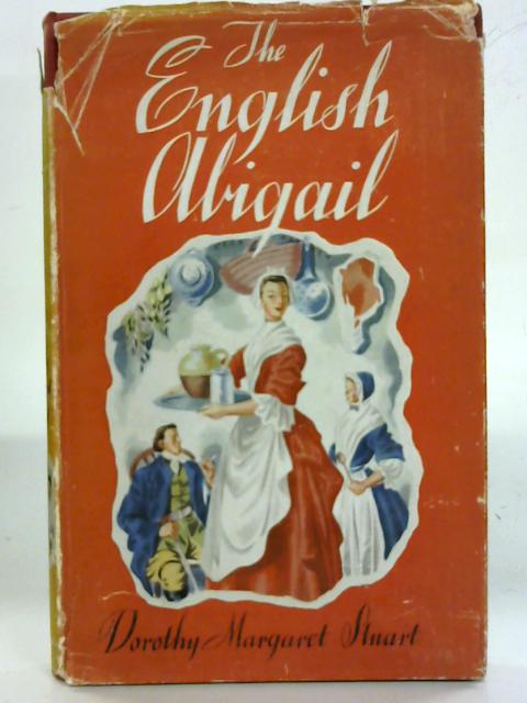 The English Abigail By Dorothy Margaret Stuart Used kar Old Rare At World Of Books