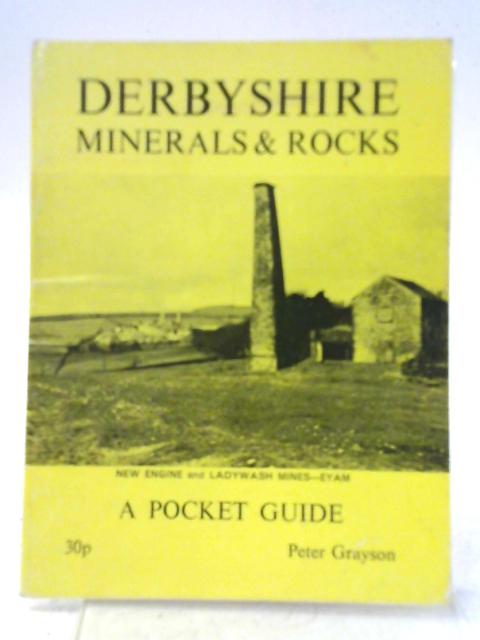 Derbyshire Minerals And Rocks A Pocket Guide By Peter J Grayson Used 1579709418dpb Old Rare At World Of Books