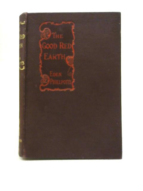 The Good Red Earth By Eden Phillpotts