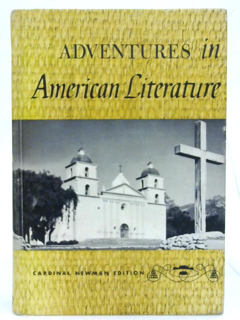 Adventures in American literature. By Sister Marie Theresa et al.