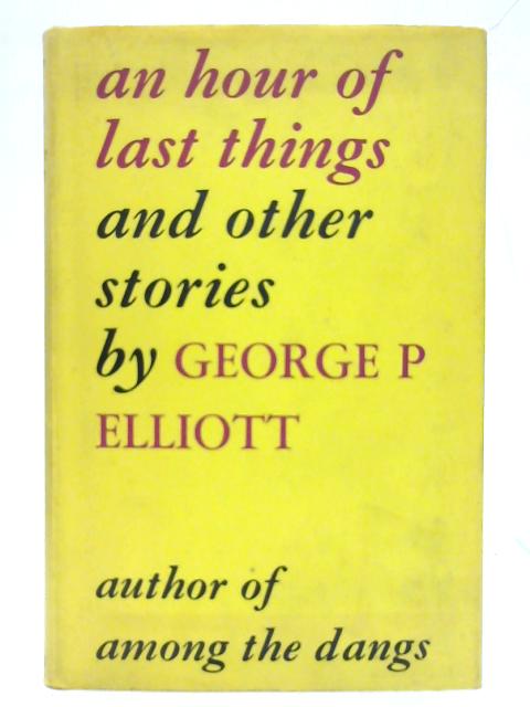 An Hour of Last Things. By George P. Elliott