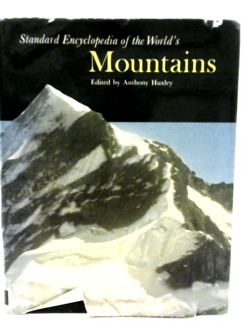 Standard Encyclopaedia of the World's Mountains By Anthony Huxley