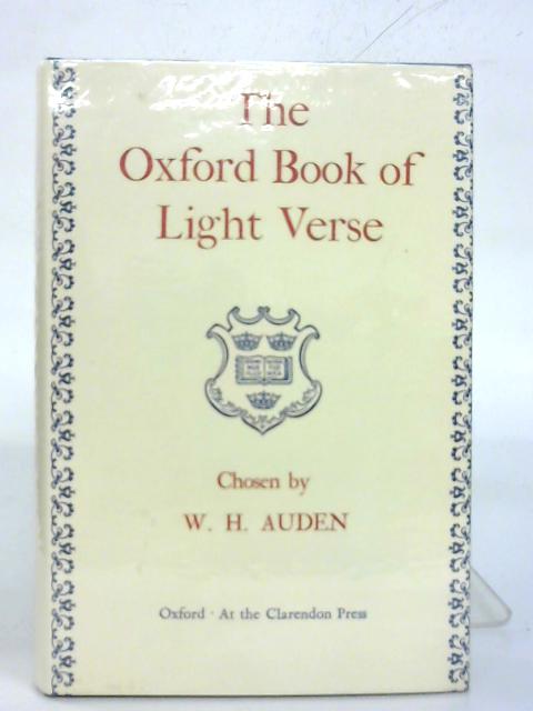 The Oxford Book Of Light Verse. By W. H. Auden