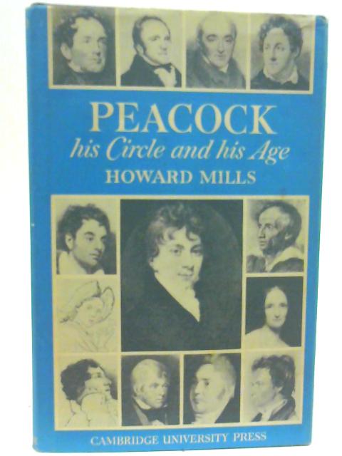 Peacock: His Circle and His Age By Howard Mills