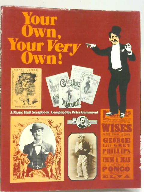 Your Own, Your Very Own! A Music Hall Scrapbook By Peter Gammond