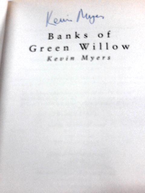Banks of Green Willow By Kevin Myers