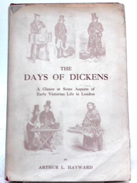 The Days of Dickens By Arthur Lawrence Hayward