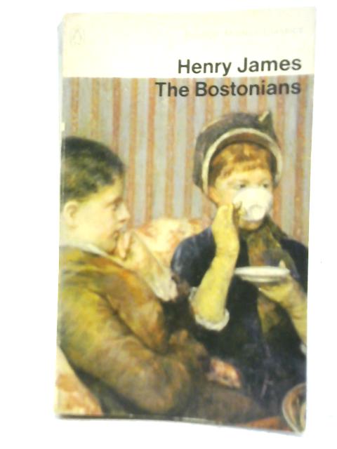The Bostonians By Henry James Used 1582721918ana Old Rare At World Of Books